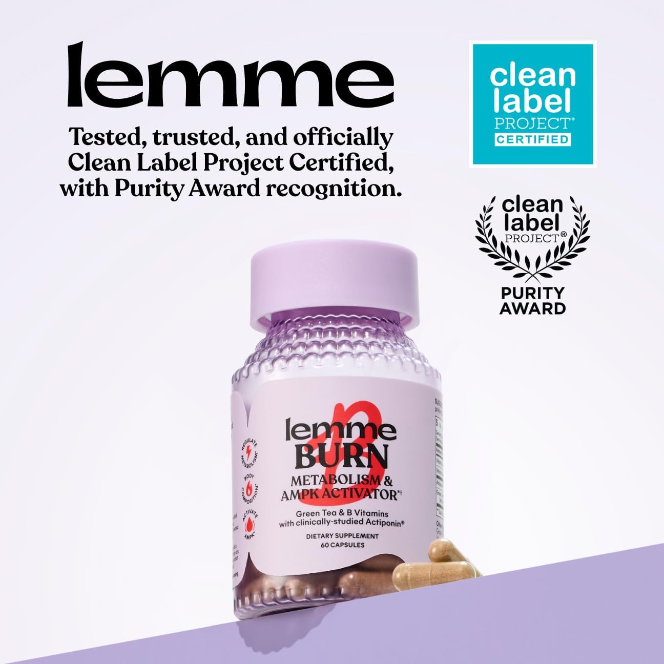 Lemme Burn - Metabolism, Belly Fat Burning + AMPK Activating Supplement for Men & Women w/Clinically Studied Actiponin Gynostemma, Green Tea Extract, Vitamins B6 & B12 - Gluten Free, 60 Count